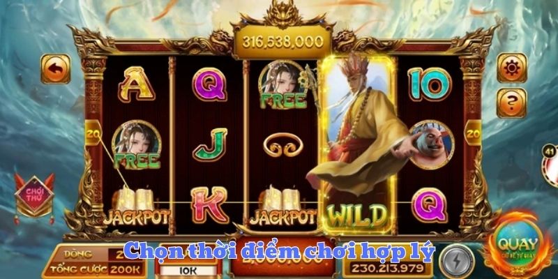 Chọn thời điểm chơi hợp lý