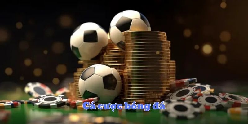 Cược bóng đá có lẽ luôn là hình thức được yêu thích nhất