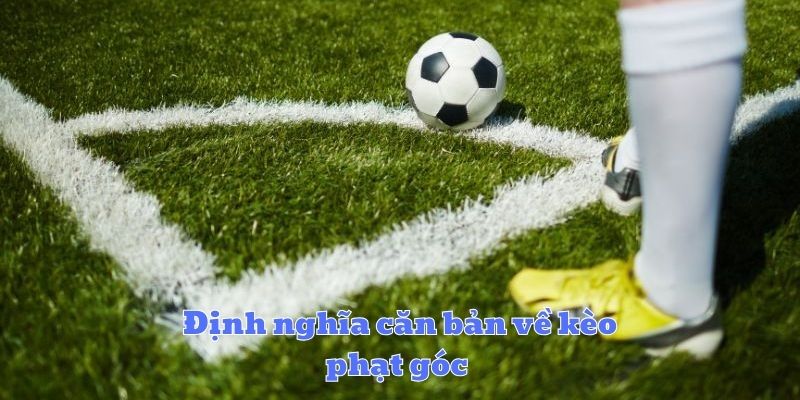 Định nghĩa kèo phạt góc 