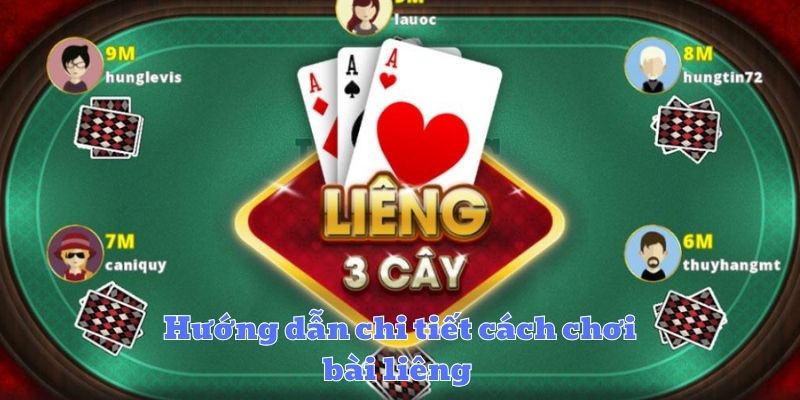 Hướng dẫn chi tiết cách chơi bài liêng cho hội viên mới