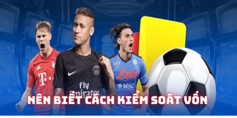 Người chơi nên biết kiểm soát nguồn vốn