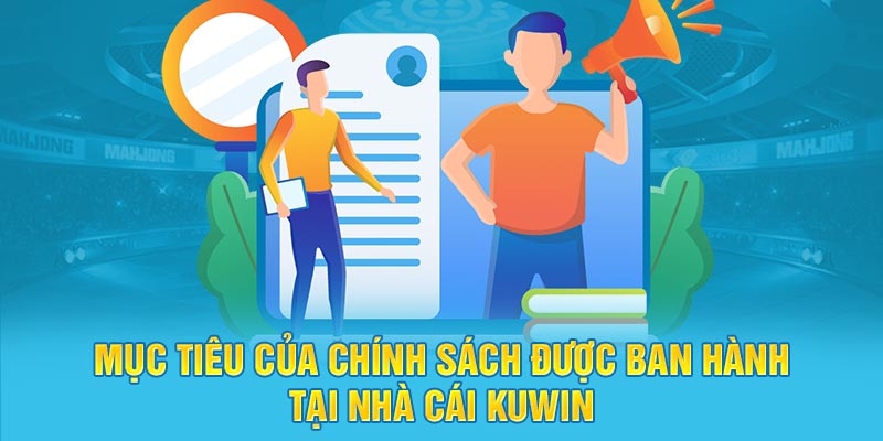 Mục tiêu của chính sách được ban hành tại nhà cái Kuwin