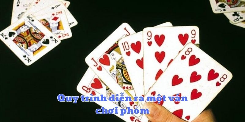 Các bước diễn ra một ván chơi phỏm