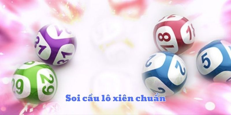 Soi cầu lô xiên chuẩn